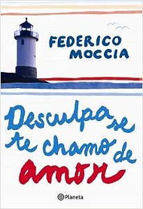 Livro Desculpa se te Chamo de Amor - Moccia - Planeta
