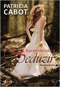 Livro Aprendendo a Seduzir - Cabot - Planeta