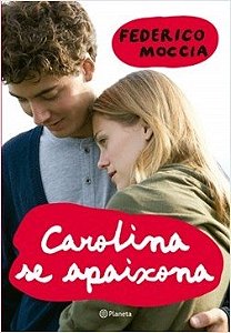 Livro Carolina Se Apaixona - Moccia - Planeta