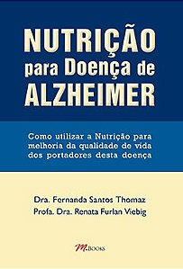 Livro Nutricao para Doenca de Alzheimer - Como Utilizar a Nutricao para Melhoria - Thomaz / Viebig