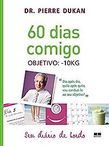 Livro 60 Dias Comigo - Objetivo : -10 Kg - Dukan - Best Seller