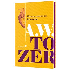 Livro Homem: o Local Onde Deus Habita - Tozer