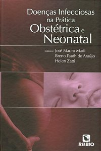 Livro Doenças Infecciosas na Prática Obstétrica e Neonatal - Madi