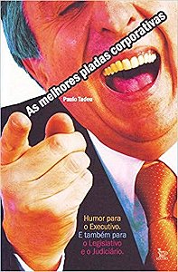 Livro Melhores Piadas Corporativas - Humor para o Executivo e Tambem para o Legis - Tadeu