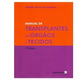 Livro - Manual de Transplantes de Orgaos e Tecidos - Pereira