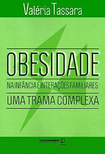 Livro Obesidade Na Infância e Interações Familiares - Tassara - coopmed