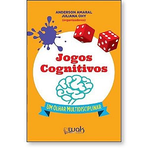 Jogos Cognitivos: Um Olhar Multidisciplinar - Amaral/ohy