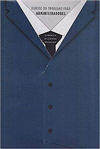 Livro Direito do Trabalho para Administradores - Moreira