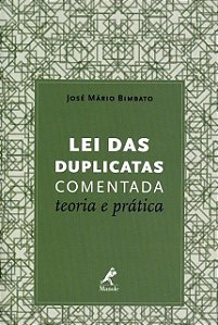 Livro Lei das Duplicatas Comentadas: Teoria e Prática - Bimbato