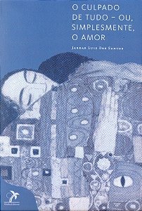 Livro O Culpado de Tudo - Ou, Simplismente, o Amor - Santos