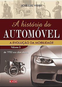Livro HISTORIA DO AUTOMOVEL, A - VOL. 3 - DE 1950 AOS DIAS ATUAIS - A EVOLUCAO DA - VIEIRA