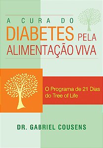 Livro A Cura do Diabetes pela Alimentação Viva  Cousens