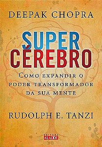 Livro - Supercerebro - Como Expandir o Poder Transformador da Sua Mente - Chopra/tanzi