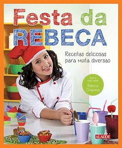 Livro Festa da Rebeca - receitas deliciosas para muita diversão