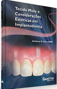 Livro Tecido Mole e Consideracoes Esteticas em Implantoterapia - Sclar