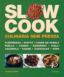 Livro - Slow Cook: Culinaria sem Pressa - Serie: Gastronomia e Culinaria - Publifolha