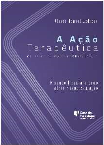 Livro A Ação Terapêutica da Psicanálise e a Neurociência - Andrade