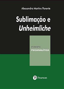 Livro Sublimação e Unheimliche - Parente - Casa do Psicólogo