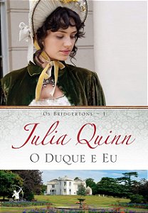 Livro O Duque e Eu - Julia Quinn - Arqueiro