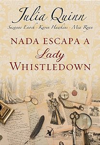 Livro Nada Escapa a Lady Whistledown - Julia Quinn - Arqueiro