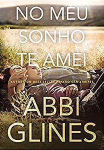 Livro No Meu Sonho te Amei - Glines - Arqueiro