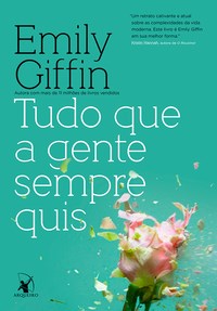 Livro Tudo Que a Gente Sempre Quis - Giffin - Arqueiro