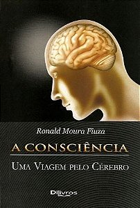 Livro Consciência: Uma Viagem Pelo Cérebro - Fiuza - Dilivros