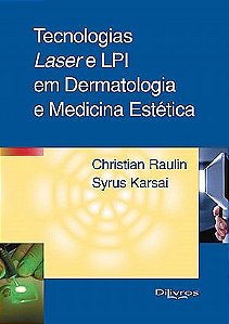 Livro Tecnologias Laser e Lip em Dermatologia e Medicina Estética - Raulin - Dilivros