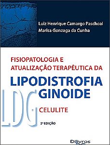 Livro Fisiopatologia e Atualização Terapêutica da Lipodistrofia Ginoide - Paschoal - Dilivros