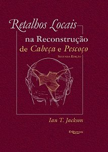 Livro Retalhos Locais Na Reconstrução de Cabeça e Pescoço - Jackson - Dilivros