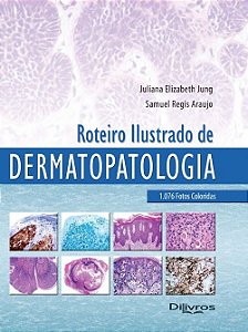 Livro Roteiro Ilustrado de Dermatopatologia - Jung - Dilivros