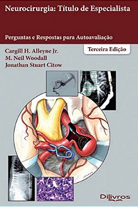 Livro Neurocirurgia Título de Especialista Perguntas e Respostas para Autoavaliação - Alleyne Jr