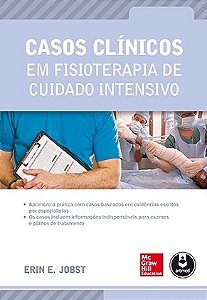Livro Casos Clínicos em Fisioterapia de Cuidado Intensivo - Jobst - McGraw