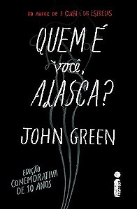 Livro Quem é Vocâ, Alasca (Edição Comemorativa) - John Green - Intrínseca