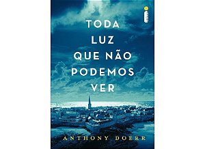 Livro Toda Luz Que Não Podemos Ver - Doerr - intrínseca