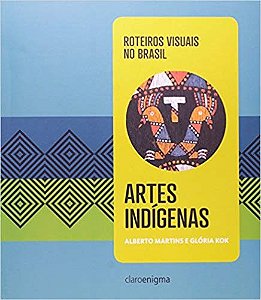 Livro Artes Indigenas - Roteiros Visuais No Brasil - Vol. 1 - Martins/kok