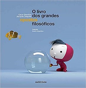Livro dos Grandes Opostos Filosoficos, o - Col. Filo Ideias - Brenifi