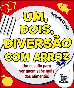 Livro Dois, Diversao com Arroz, Um - Um Desafio para Ver Quem Sabe Mais dos Alime - Ursaia