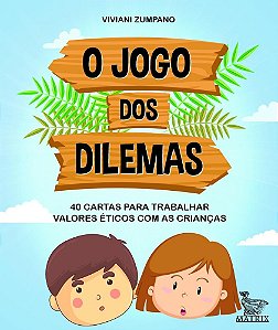 Caixinha O Jogo dos Dilemas: 40 Cartas para Trabalhar Valores Éticos com as Criança