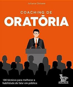 Livro Coaching de Oratoria: 100 Tecnicas para Melhorar a Habilidade de Falar em P - Chinen