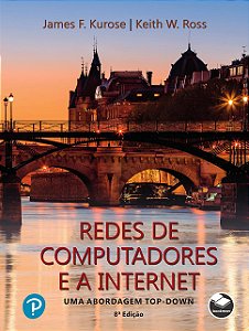 Livro Redes de Computadores e a Internet: Uma Abordagem Top-down - Kurose/ross