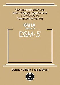 Livro - Guia para o Dsm-5 - Complemento Essencial para o Manual Diagnostico e Estat - Black/grant