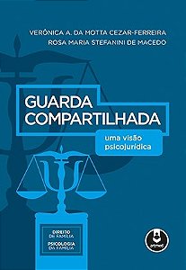Livro Guarda Compartilhada - Uma Visao Psicojuridica - Cezar-ferreira/maced