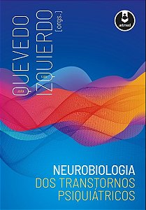 Livro Neurobiologia dos Transtornos Psiquiátricos - Quevedo - Artmed