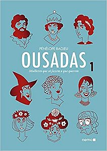 Livro Ousadas - Mulheres Que so Fazem o Que Querem - Vol. 1 - Bagieu