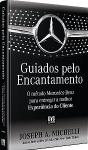 Livro Guiados Pelo Encantamento: o Método Mercedes-Benz para Entregar a Melhor Experiência