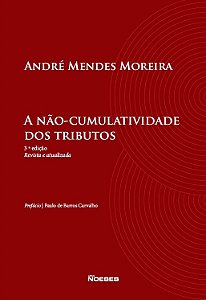 Livro A Não-Cumulatividade dos Tributos  Moreira