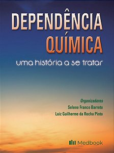 Livro - Dependencia Quimica: Uma Historia a se Tratar - Barreto/pinto