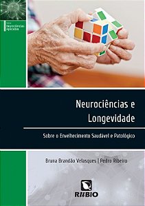 Livro Neurociências e Longevidade - Velasques - Rúbio