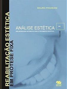 Livro Reabilitacao Estetica em Protese Fixa - Analise Estetica Vol. 1 - Fradeani